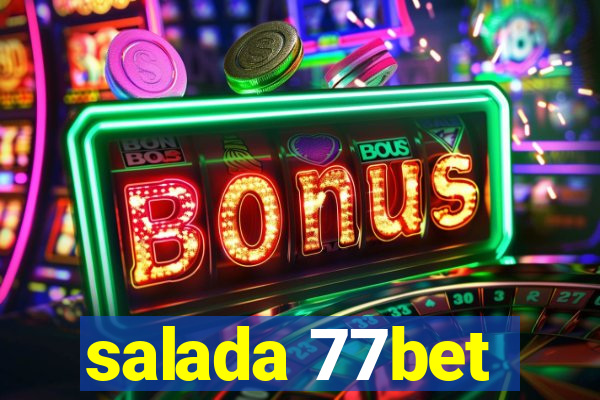 salada 77bet